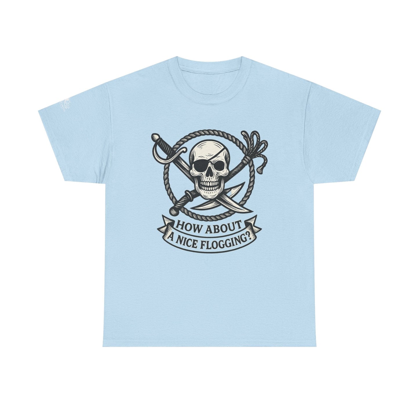 Flogging T-Shirt - How about a nice flogging - Fair Winds Clothing