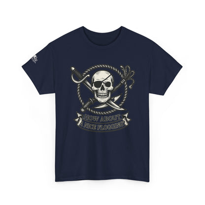 Flogging T-Shirt - How about a nice flogging - Fair Winds Clothing