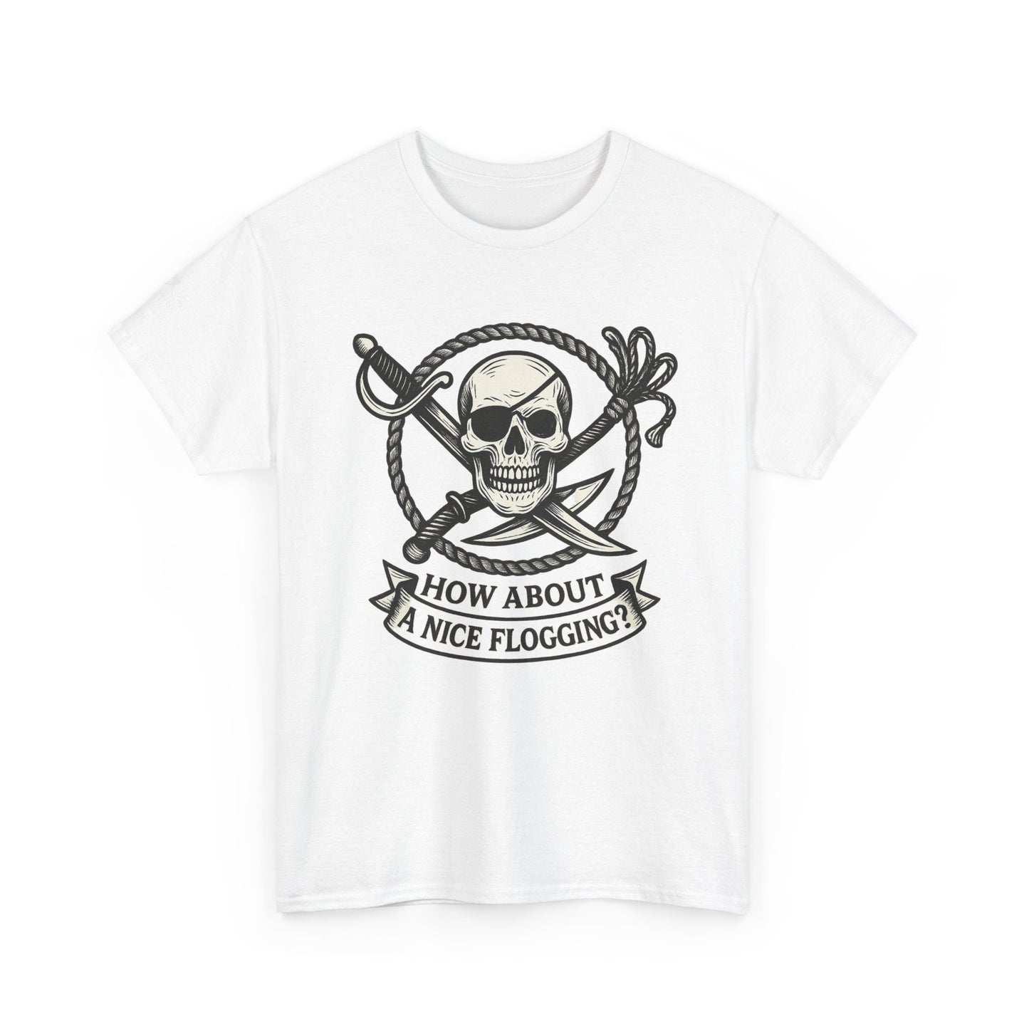Flogging T-Shirt - How about a nice flogging - Fair Winds Clothing