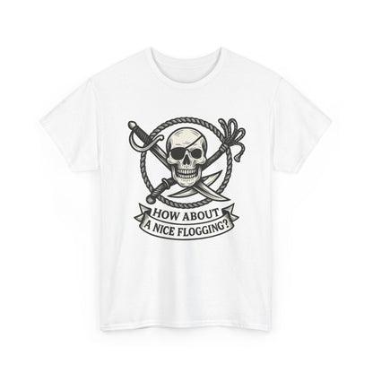 Flogging T-Shirt - How about a nice flogging - Fair Winds Clothing