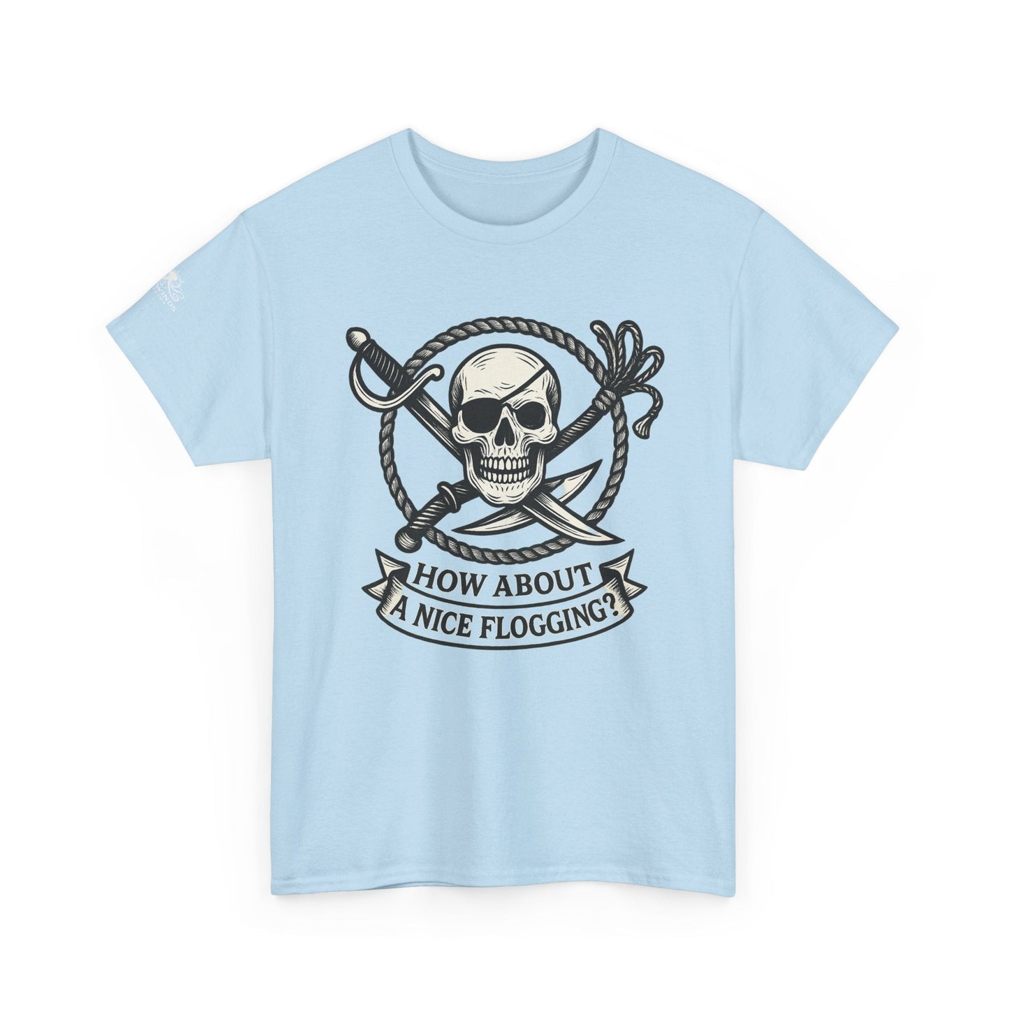 Flogging T-Shirt - How about a nice flogging - Fair Winds Clothing