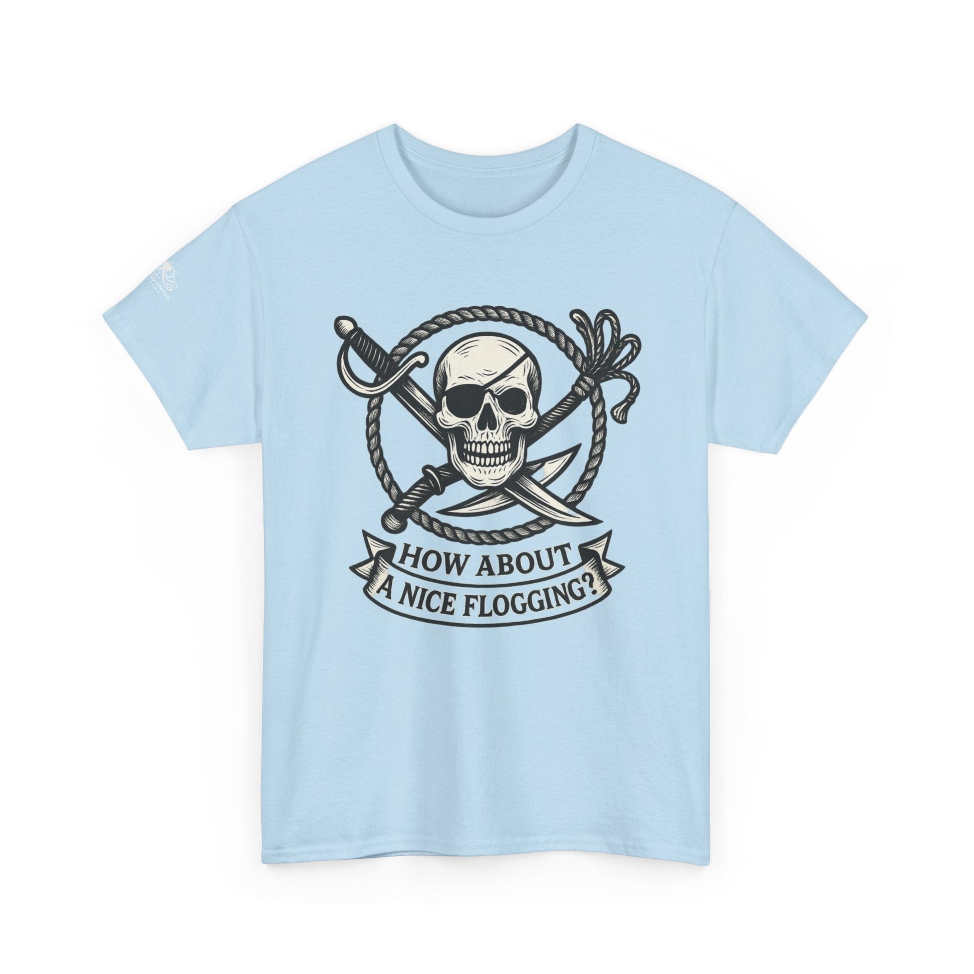 Flogging T-Shirt - How about a nice flogging - Fair Winds Clothing