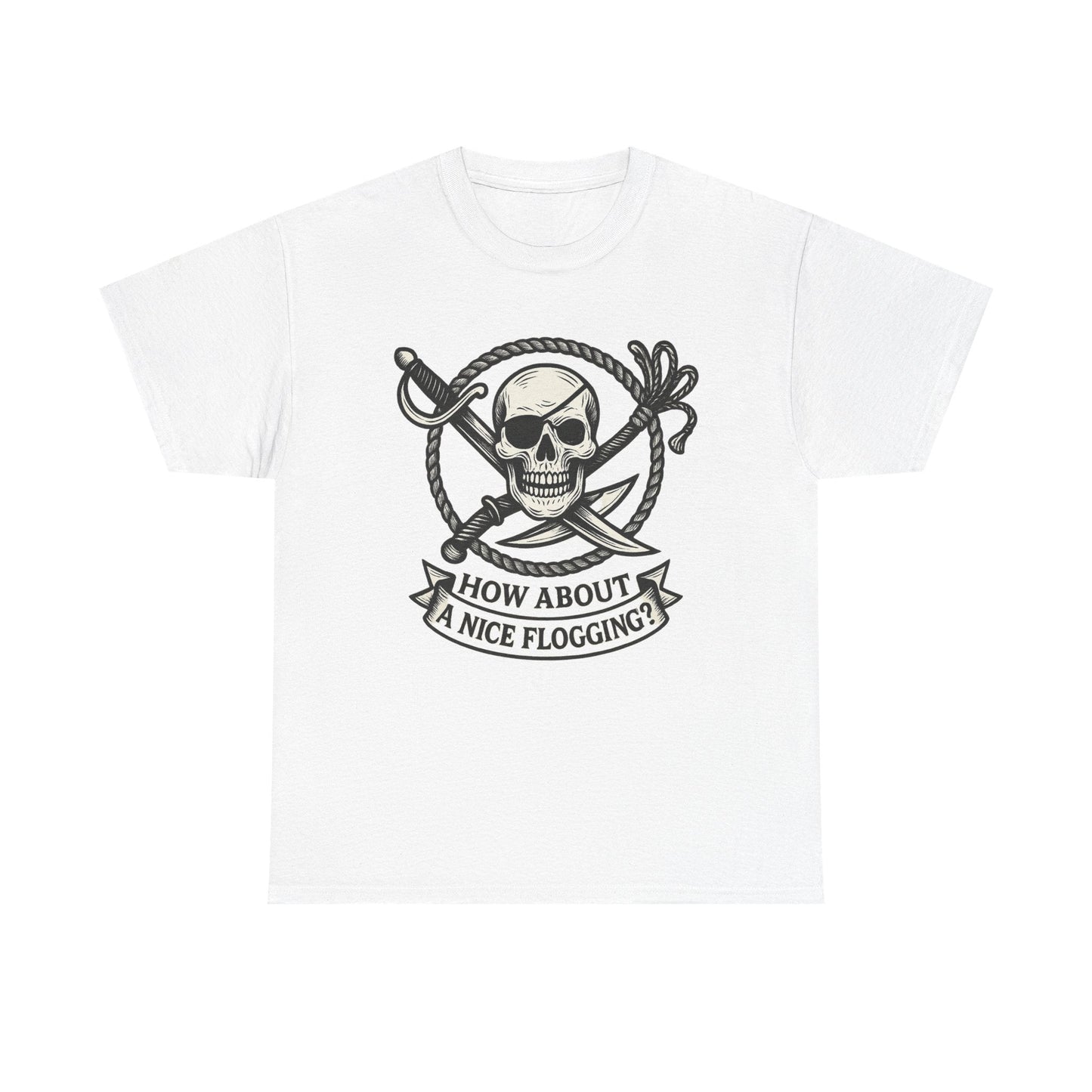 Flogging T-Shirt - How about a nice flogging - Fair Winds Clothing