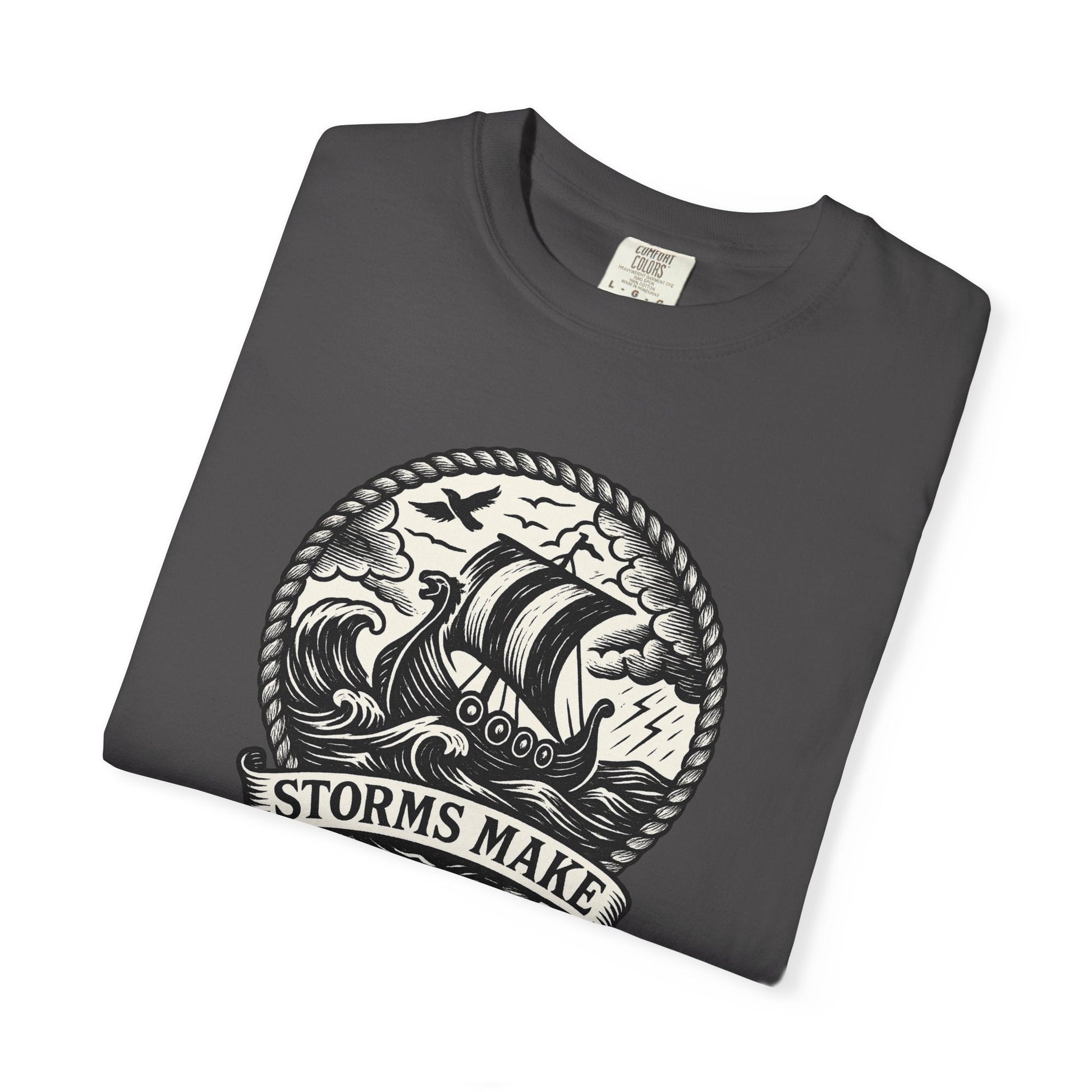 Storms Make Sailors T-shirt - Casual Tee, Nautical Shirt, Adventure Apparel, Gift for Sailors, Beachwear - Fair Winds Clothing