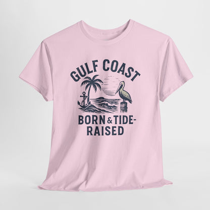 Tee: Gulf Coast Born and Tide Raised Unisex Heavy Cotton - Fair Winds Clothing