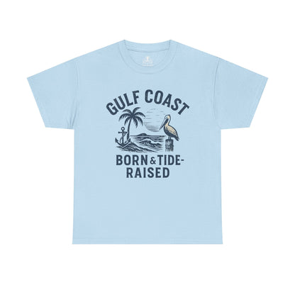 Tee: Gulf Coast Born and Tide Raised Unisex Heavy Cotton - Fair Winds Clothing