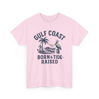 Tee: Gulf Coast Born and Tide Raised Unisex Heavy Cotton - Fair Winds Clothing
