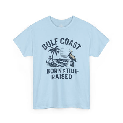Tee: Gulf Coast Born and Tide Raised Unisex Heavy Cotton - Fair Winds Clothing