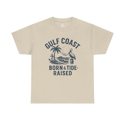Tee: Gulf Coast Born and Tide Raised Unisex Heavy Cotton - Fair Winds Clothing