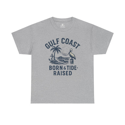 Tee: Gulf Coast Born and Tide Raised Unisex Heavy Cotton - Fair Winds Clothing
