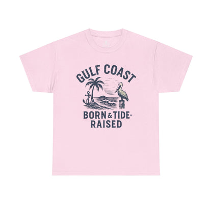 Tee: Gulf Coast Born and Tide Raised Unisex Heavy Cotton - Fair Winds Clothing